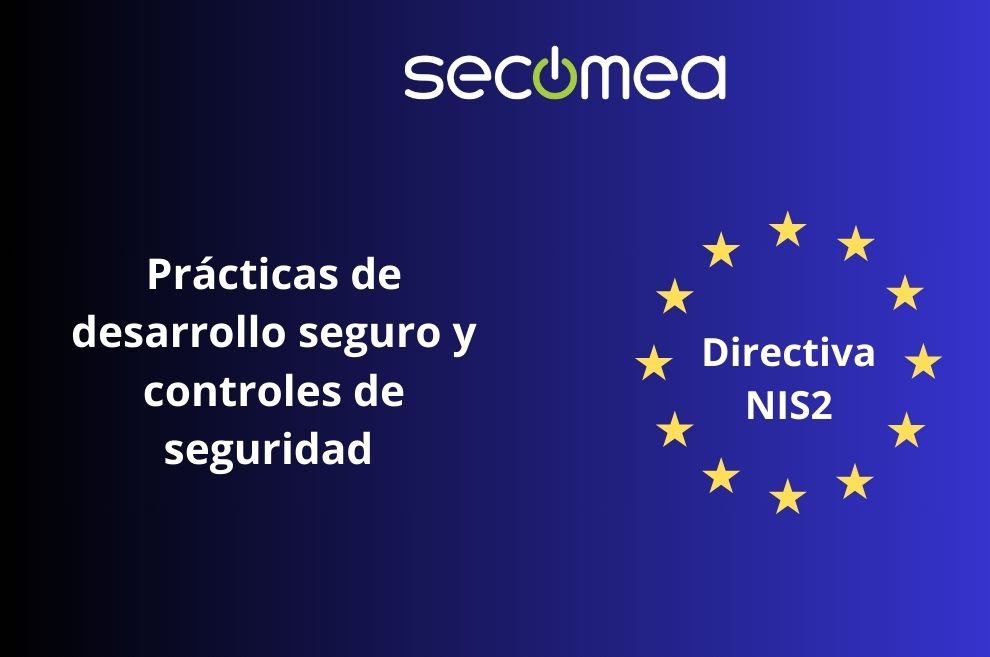 Directiva NIS2 - Prácticas de desarrollo seguro y controles de seguridad